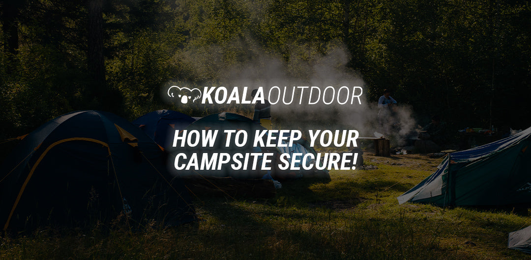 http://www.koalaoutdoor.com.au/cdn/shop/articles/how_to_keep_your_campsite_secure_1_e353da7b-7c46-4654-b558-5ff9f1306609.jpg?v=1646025977